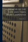 Memoir of the Life and Times Jhon Carpenter - Book