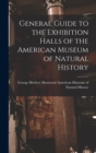 General Guide to the Exhibition Halls of the American Museum of Natural History - Book