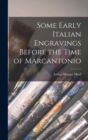 Some Early Italian Engravings Before the Time of Marcantonio - Book