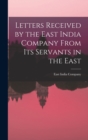 Letters Received by the East India Company From its Servants in the East - Book