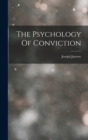 The Psychology Of Conviction - Book