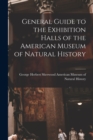 General Guide to the Exhibition Halls of the American Museum of Natural History - Book