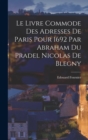 Le Livre Commode des Adresses de Paris Pour 1692 Par Abraham du Pradel Nicolas de Blegny - Book