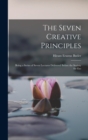 The Seven Creative Principles : Being a Series of Seven Lectures Delivered Before the Society for Eso - Book