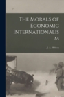 The Morals of Economic Internationalism - Book