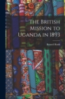 The British Mission to Uganda in 1893 - Book