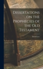 Dissertations on the Prophecies of the Old Testament - Book