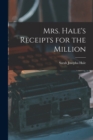 Mrs. Hale's Receipts for the Million - Book