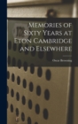 Memories of Sixty Years at Eton Cambridge and Elsewhere - Book