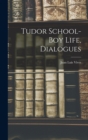 Tudor School-Boy Life, Dialogues - Book