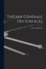 Theorie Generale des Surfaces - Book