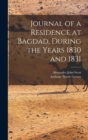 Journal of a Residence at Bagdad, During the Years 1830 and 1831 - Book