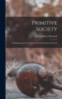 Primitive Society : The Beginnings of The Family & The Reckoning of Descent - Book