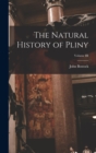 The Natural History of Pliny; Volume III - Book