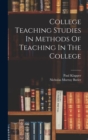 College Teaching Studies In Methods Of Teaching In The College - Book