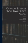 Cavalry Studies From two Great Wars, - Book