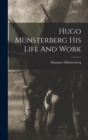 Hugo Munsterberg His Life And Work - Book