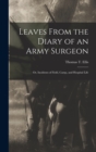 Leaves From the Diary of an Army Surgeon; Or, Incidents of Field, Camp, and Hospital Life - Book