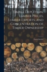 Timber Depletion, Lumber Prices, Lumber Exports, and Concentration of Timber Ownership - Book