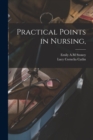 Practical Points in Nursing, - Book
