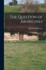 The Question of Aborigines - Book