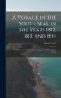 A Voyage in the South Seas, in the Years 1812, 1813, and 1814 : With Particular Details of the Gallipagos and Washington Islands - Book