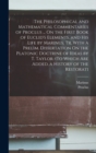 The Philosophical and Mathematical Commentaries of Proclus ... On the First Book of Euclid's Elements, and His Life by Marinus, Tr. With a Prelim. Dissertation On the Platonic Doctrine of Ideas by T. - Book