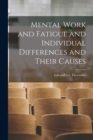 Mental Work and Fatigue and Individual Differences and Their Causes - Book
