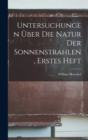 Untersuchungen Uber Die Natur Der Sonnenstrahlen, Erstes Heft - Book