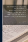 Abhandlung uber die Phonikischen Ansichten von der Weltschopfung und der geschichtlichen Werth Sanchuniathon's - Book