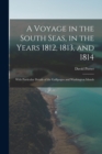 A Voyage in the South Seas, in the Years 1812, 1813, and 1814 : With Particular Details of the Gallipagos and Washington Islands - Book