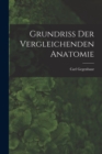 Grundriss Der Vergleichenden Anatomie - Book