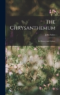The Chrysanthemum : Its History and Culture - Book