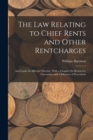 The Law Relating to Chief Rents and Other Rentcharges : And Lands As Affected Thereby, With a Chapter On Restrictive Covenants, and a Selection of Precedents - Book