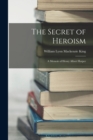 The Secret of Heroism : A Memoir of Henry Albert Harper - Book