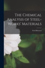 The Chemical Analysis of Steel-Works' Materials - Book