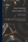Engineers Arithmetic : A Pocket Book Containing the Foundation Principles Involved in Making Such Calculations As Comes [!] Into the Practical Work of the Stationary Engineer - Book