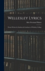 Wellesley Lyrics : Poems Written by Students & Graduates of Wellesley College - Book