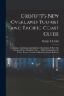 Crofutt's New Overland Tourist and Pacific Coast Guide : Containing a Condensed and Authentic Description of Over One Thousand Three Hundred Cities ...: While Passing Over the Union, Kansas, Central a - Book
