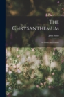 The Chrysanthemum : Its History and Culture - Book