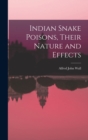 Indian Snake Poisons, Their Nature and Effects - Book