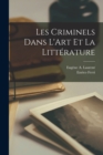 Les Criminels Dans L'Art Et La Litterature - Book