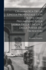 Grammatica Della Lingua Provenzale, Con Un Discorso Preliminare Sulla Storia Della Lingua E Della Poesia Dei Trovatori - Book