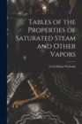 Tables of the Properties of Saturated Steam and Other Vapors - Book