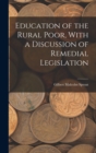 Education of the Rural Poor, With a Discussion of Remedial Legislation - Book