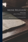 Meine Religion : Mein Politischer Glaube: Zwei Vertrauliche Reden - Book