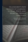 Ollendorff's New Method of Learning to Read, Write, and Speak the French Language : Or, First Lessons in French - Book