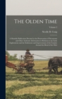 The Olden Time : A Monthly Publication Devoted to the Preservation of Documents and Other Authentic Information in Relation to the Early Explorations and the Settlement and Improvement of the Country - Book