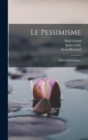 Le Pessimisme : (Histoire Et Critique) - Book