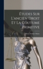 Etudes Sur L'ancien Droit Et La Coutume Primitive - Book